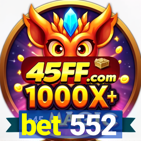 bet 552
